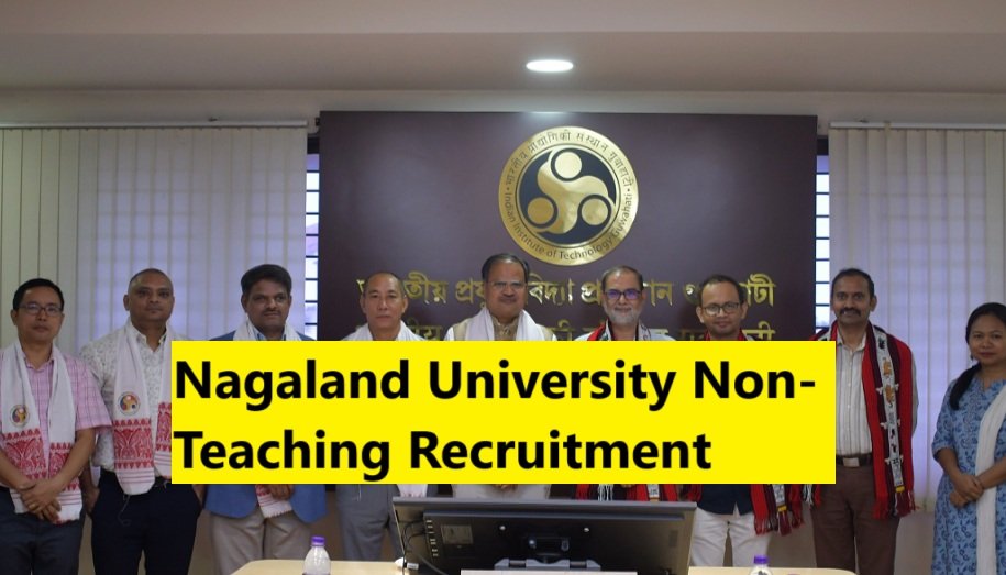 Nagaland University Non-Teaching Recruitment Nagaland University Non-Teaching Recruitment
